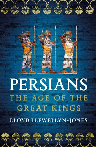 Persians by Professor Lloyd Llewellyn-Jones | 9781472277329