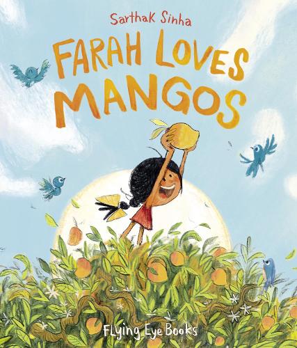 Farah Loves Mangos! by Sarthak Sinha | 9781838741365