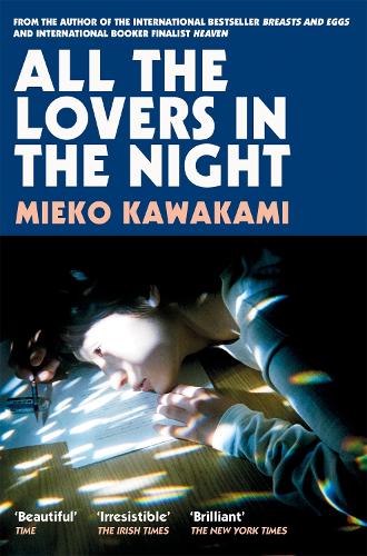 All The Lovers In The Night by Mieko Kawakami | 9781509898299
