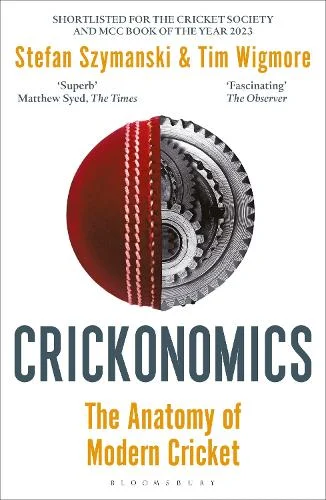 Crickonomics by Stefan Szymanski & Tim Wigmore | 9781472992734