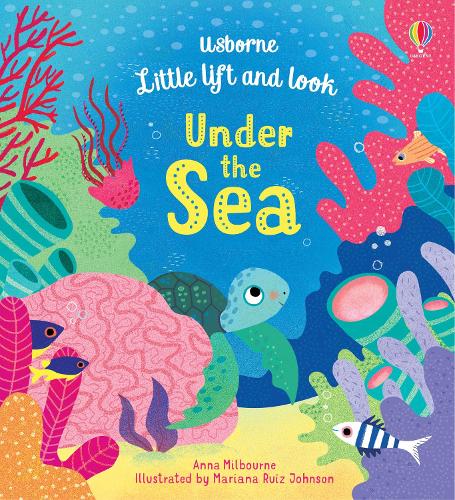 Little Lift And Look – Under The Sea by Anna Milbourne | 9781474952965