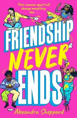 Friendship Never Ends by Alexandra Sheppard | 9781913311414