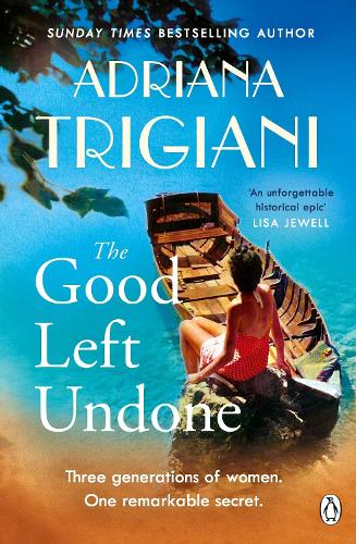 The Good Left Undone by Adriana Trigiani | 9781405952156