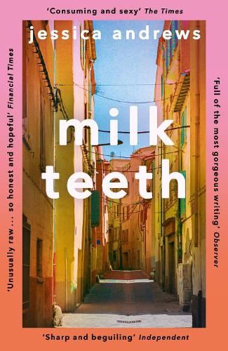 Milk Teeth by Jessica Andrews | 9781473682825