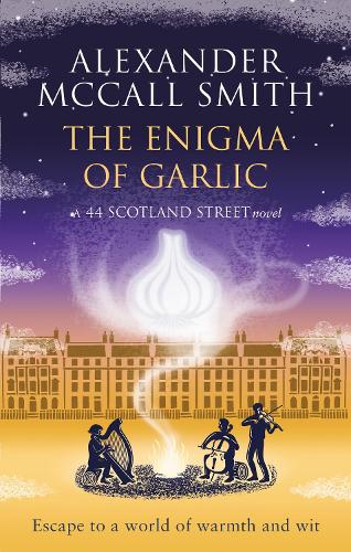 The Enigma of Garlic by Alexander McCall Smith | 9780349145686