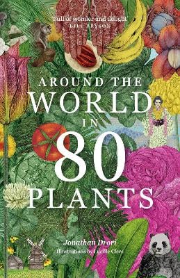 Around the World in 80 Plants by Jonathan Drori | 9781399610698