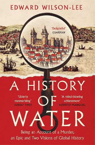 A History of Water by Edward Wilson-Lee | 9780008358259