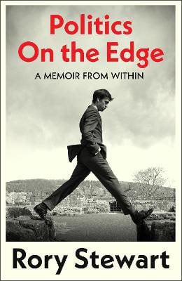 Politics On the Edge by Rory Stewart