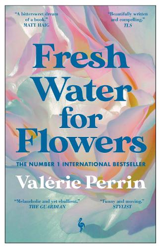 Fresh Water for Flowers by Valerie Perrin | 9781787703117