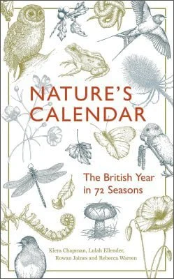 Nature’s Calendar by Kiera Chapman, Rowan Jaines, Lulah Ellender & Rebecca Warren | 9781783789597
