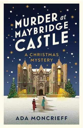 Murder at Maybridge Castle by Ada Moncrieff | 9781787304314