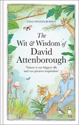The Wit and Wisdom of David Attenborough by Chas Newkey-Burden | 9781856755269