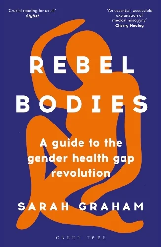 Rebel Bodies by Sarah Graham | 9781399401104