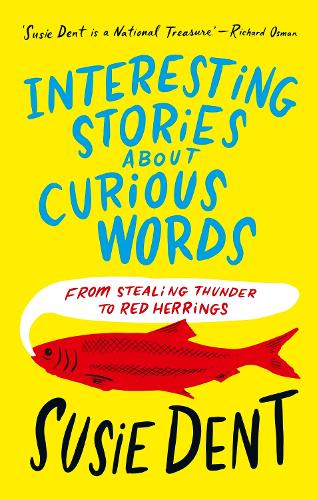 Interesting Stories about Curious Words by Susie Dent | 9781399811675