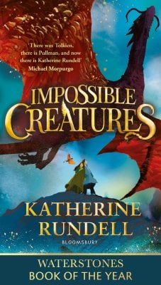 Impossible Creatures by Katherine Rundell | 9781408897416