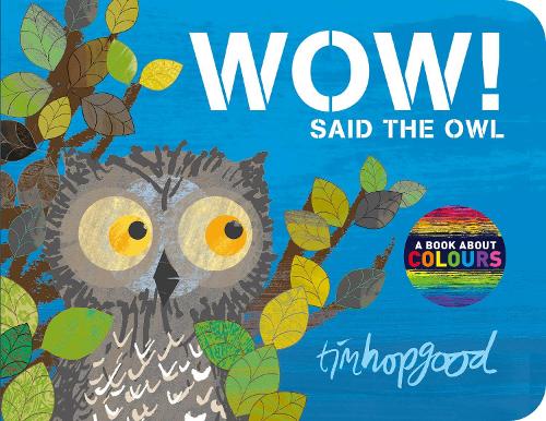 WOW Said the Owl by Tim Hopgood | 9781509834082