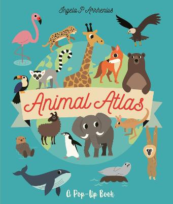Animal Atlas by Ingela Arrhenius | 9781529507201