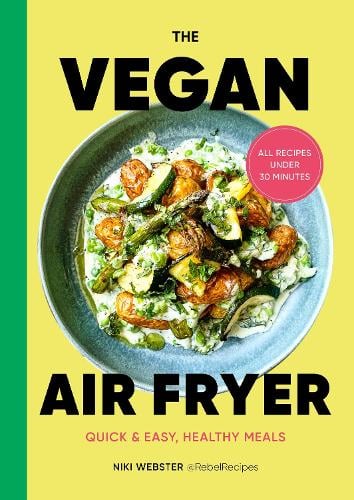 The Vegan Air Fryer by Niki Webster | 9781529922363