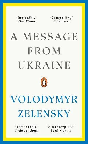 A Message from Ukraine by Volodymyr Zelensky | 9781804943878