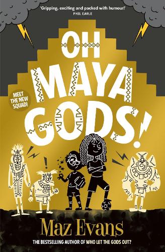 Oh Maya Gods! by Maz Evans | 9781913696870