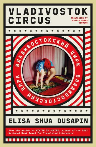 Vladivostok Circus by Elisa Shua Dusapin | 9781914198311