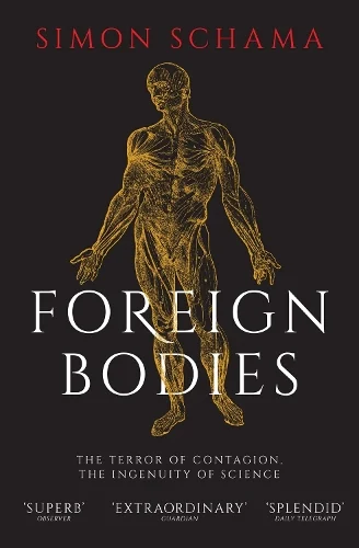 Foreign Bodies by Simon Schama | 9781471169922