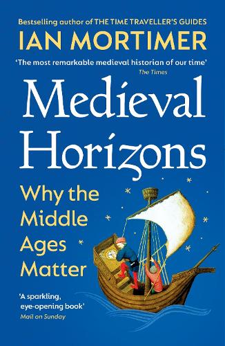 Medieval Horizons by Ian Mortimer | 9781529920802