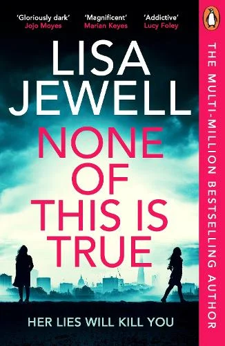 None of This is True by Lisa Jewell | 9781804940204