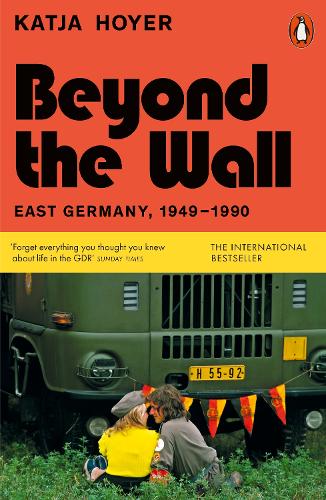 Beyond the Wall by Katja Hoyer | 9780141999340
