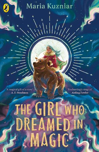 The Girl Who Dreamed in Magic by Maria Kuzniar | 9780241624661