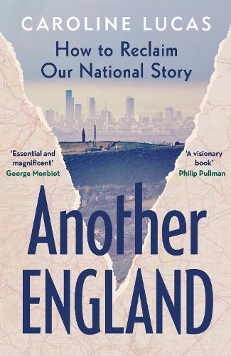Another England by Caroline Lucas | 9781529153064